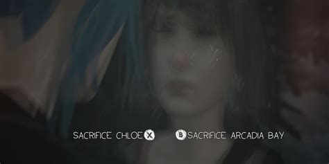 sacrifice chloe or arcadia bay|life is strange saving chloe.